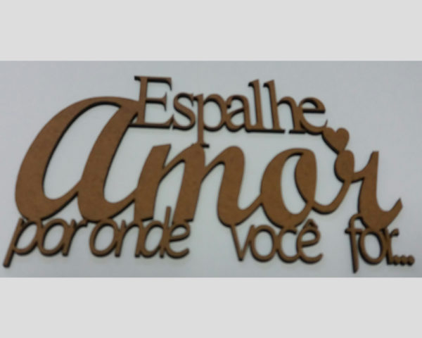 Recorte placa espalhe amor MDF 3mm